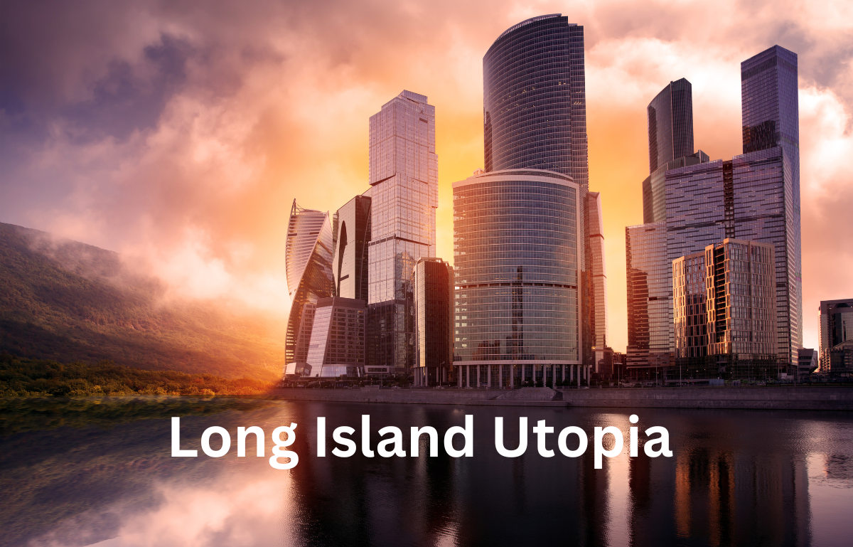 Long Island Utopia Guide